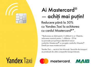 

                                                                                     https://www.maib.md/storage/media/2019/2/1/topim-preturile-la-calatoriile-cu-yandex-taxi-achitate-cu-un-card-mastercard-de-la-moldova-agroindbank-promo/big-topim-preturile-la-calatoriile-cu-yandex-taxi-achitate-cu-un-card-mastercard-de-la-moldova-agroindbank-promo.png
                                            
                                    